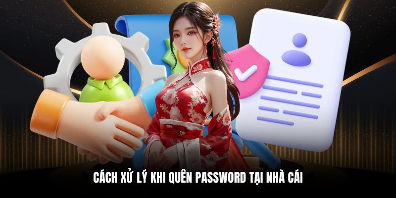 Cách xử lý khi quên password tại nhà cái