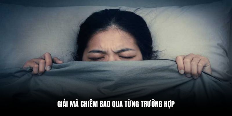 Giải mã chiêm bao qua từng trường hợp