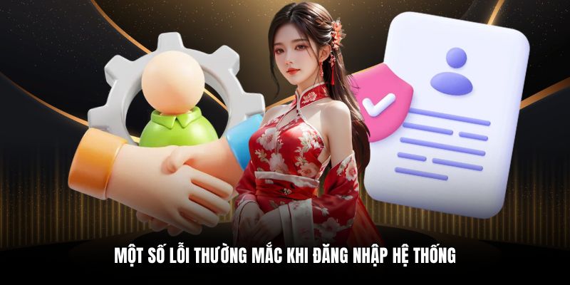 Một số lỗi thường mắc khi đăng nhập hệ thống