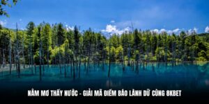 nằm mơ thấy nước